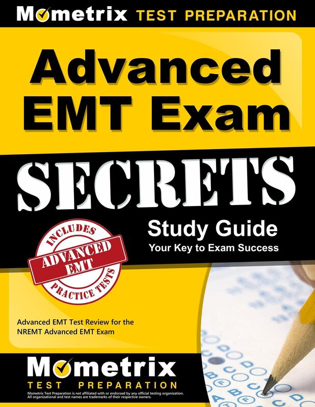 Advanced EMT Exam Secrets Study Guide: Advanced EMT Test Review for the NREMT Advanced EMT Exam