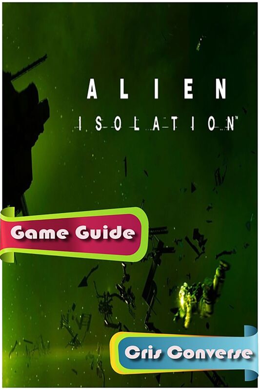 Alien Isolation Guide