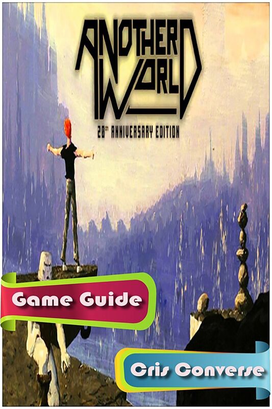 Another World Game Guide
