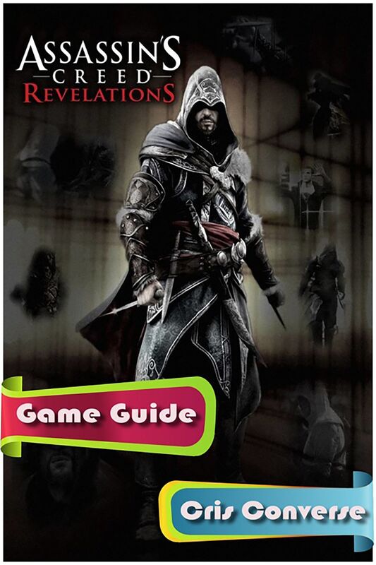 Assassins Creed Revelations Game Guide