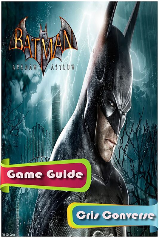 Batman Arkham Asylum Game Guide