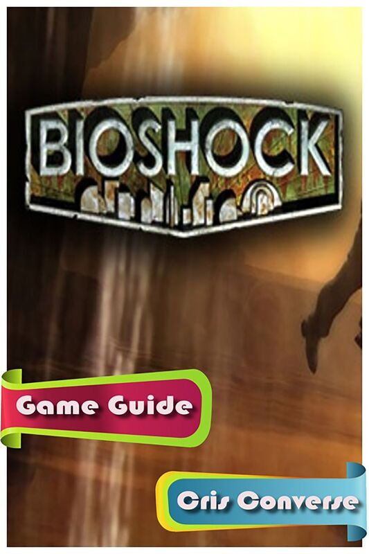 BioShock Game Guide
