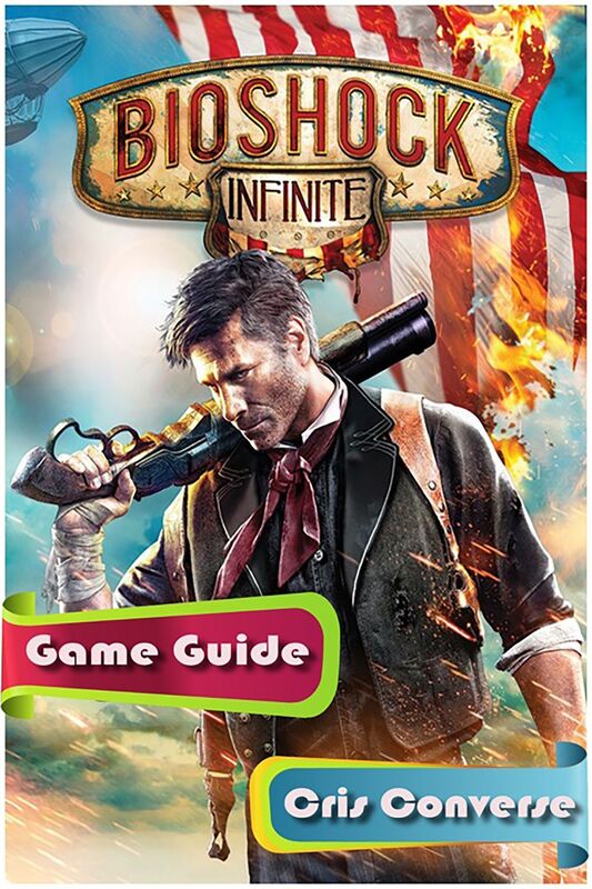 BioShock Infinite Game Guide