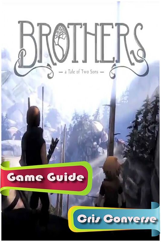 Brothers: A Tale of Two Sons Game Guide