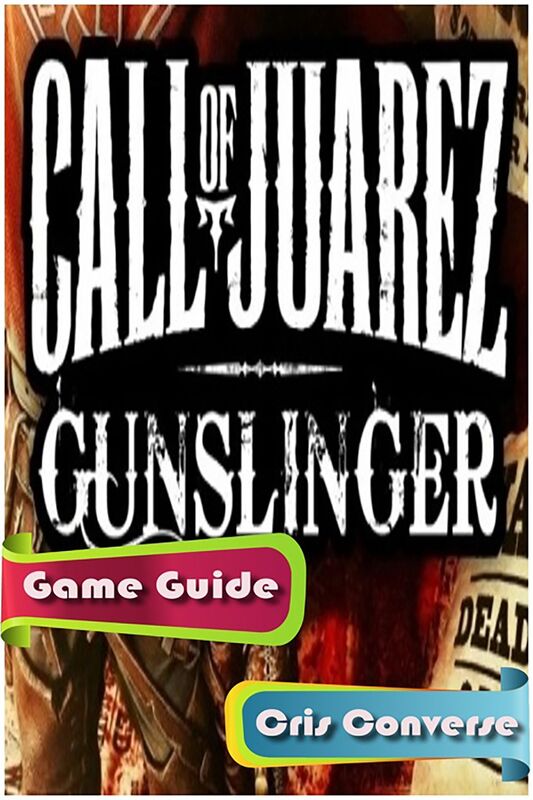 Call of Juarez: Gunslinger Game Guide