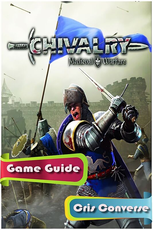 Chivalry: Medieval Warfare Game Guide