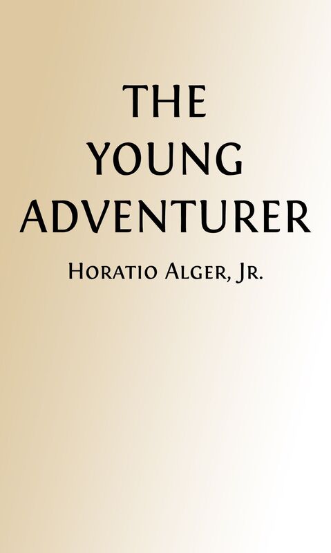The Young Adventurer: Tom's Trip Across The Plains (Illustrated)