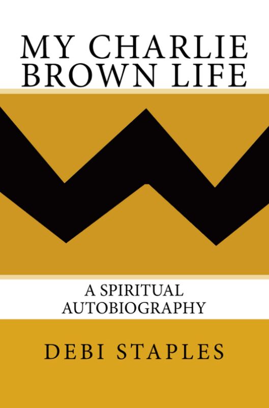 My Charlie Brown Life: A Spiritual Autobiography