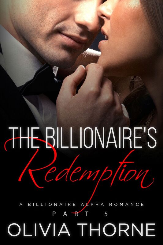 The Billionaire's Redemption (Part 5 The Billionaire's Kiss)