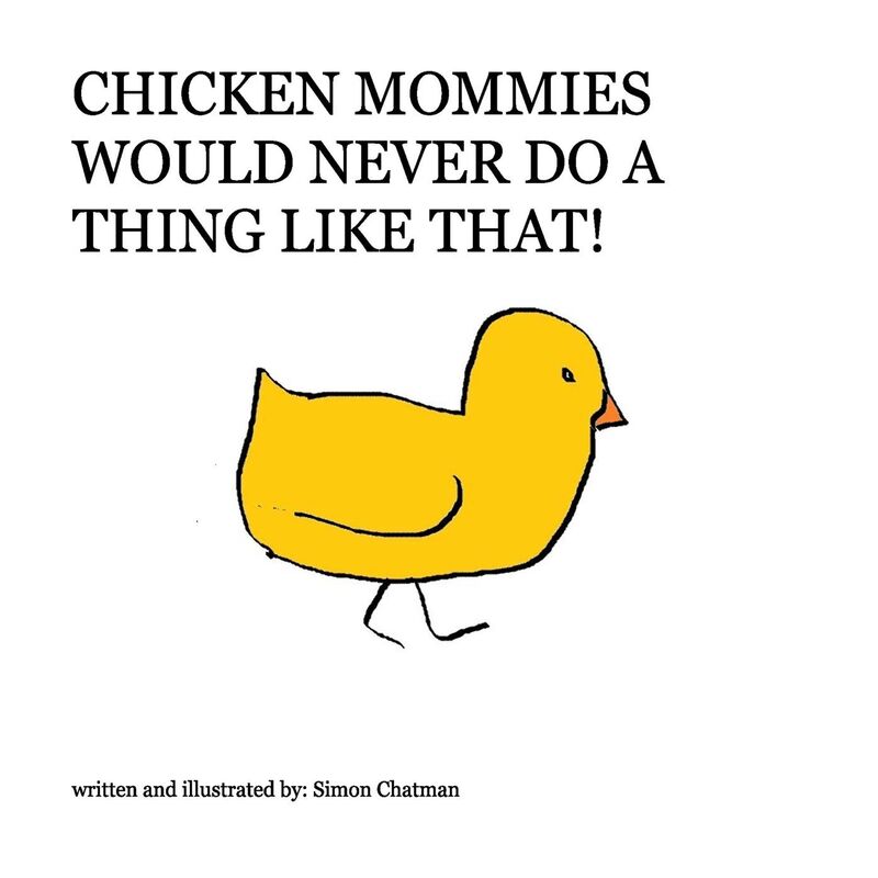 Chicken Mommies Would Never Do A Thing Like That!