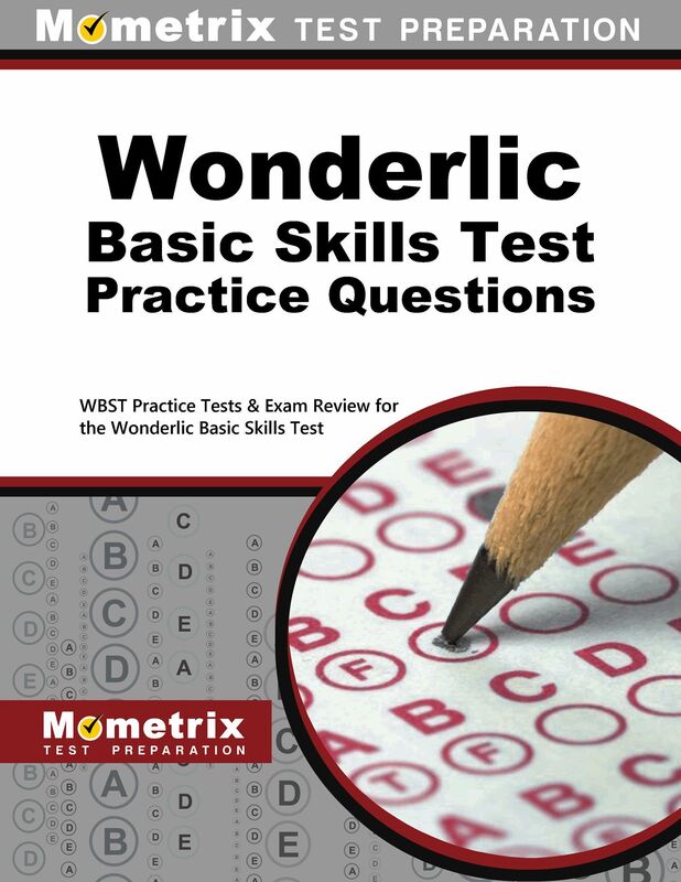 Wonderlic Basic Skills Test Practice Questions (First Set): WBST Practice Tests & Exam Review for the Wonderlic Basic Skills Test