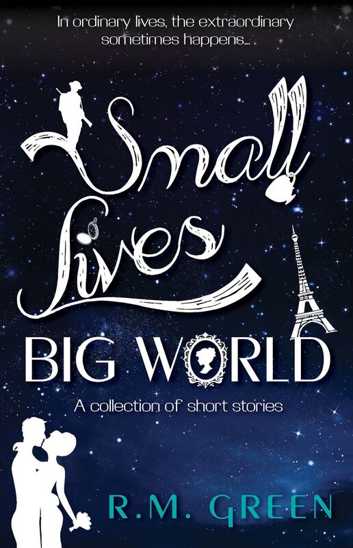 Small Lives, Big World: A Collection of Short Stories From Near and Far