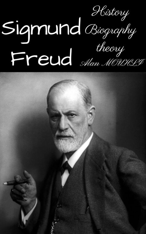 Sigmund Freud History & Biography & Theory
