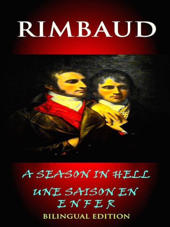 Rimbaud - A Season In Hell - Une Saison En Enfer - Bilingual Edition