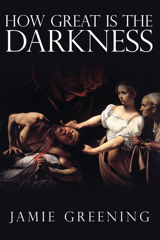 How Great Is the Darkness