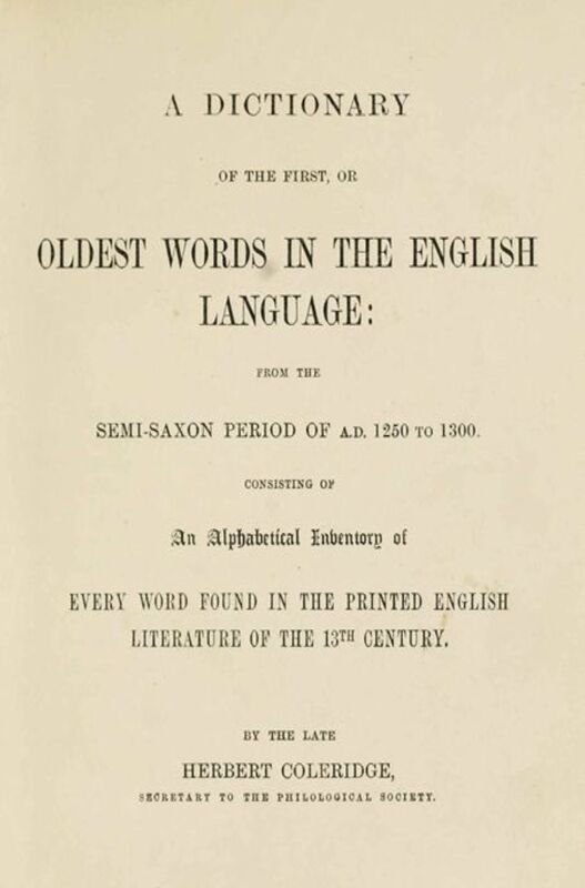 A Dictionary of the First, or Oldest, Words in the English Language