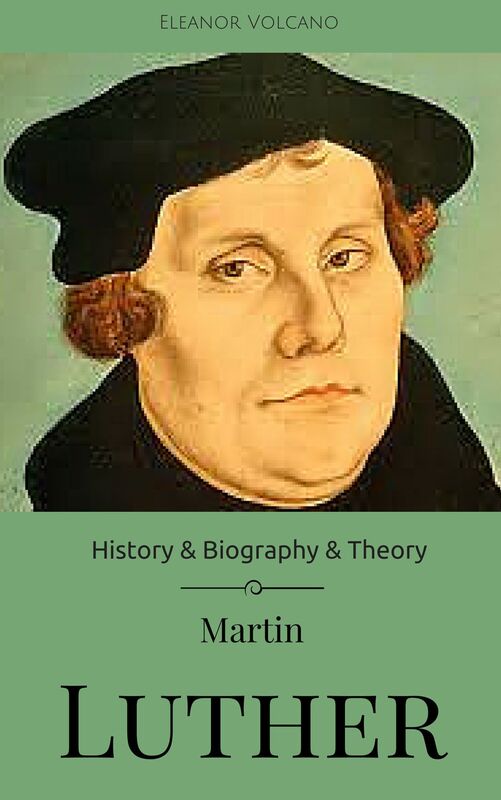 Martin Luther History & Biography & Theory