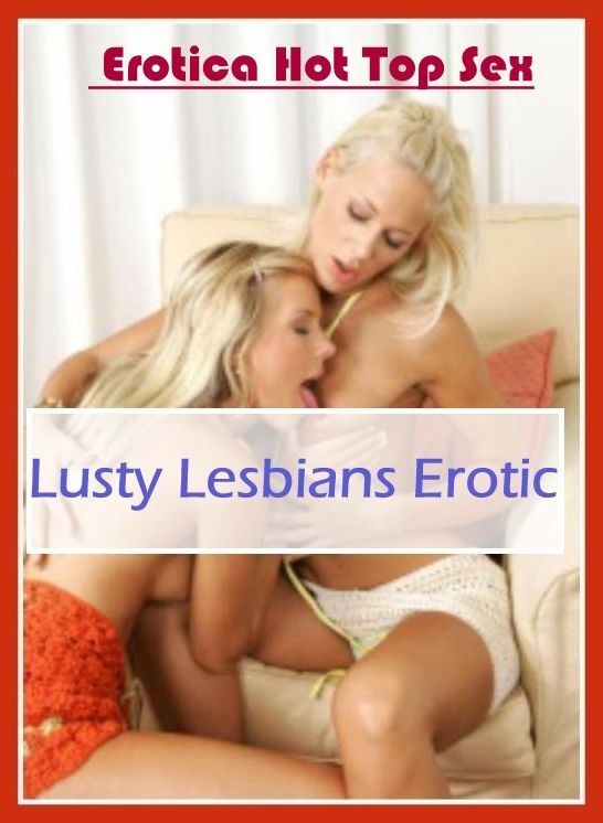 Domination: Eotica Hot Top Sex Lusty Lesbians Erotic ( Erotic Photography, Erotic Stories, Nude Photos, Naked , Lesbian, She-male, Gay, Fetish, Bondage, Sex, Erotica, Hentai, Blow Job, Three-sum , XXX)