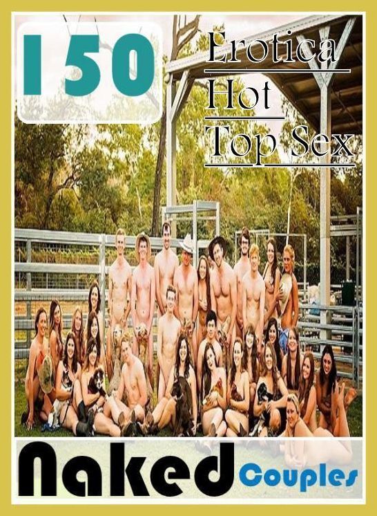 Domination: Eotica Hot Top Sex 150 Naked Couples ( Erotic Photography, Erotic Stories, Nude Photos, Naked , Lesbian, She-male, Gay, Fetish, Bondage, Sex, Erotica, Hentai, Blow Job, Three-sum , XXX)