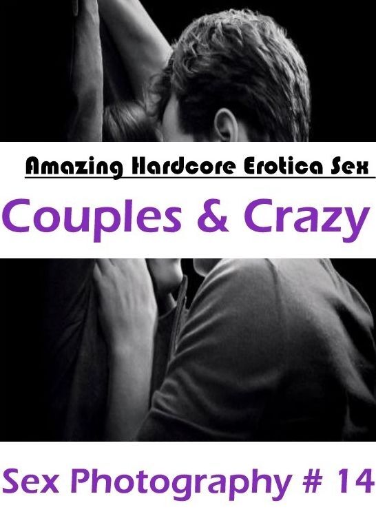 Erotic Stories: Amazing Hardcore Erotica Sex Couples & Crazy Sex Photography # 14 ( Erotic Photography, Erotic Stories, Nude Photos, Naked , Lesbian, She-male, Gay, Fetish, Bondage, Sex, Erotica, Hentai, Blow Job, Three-sum , XXX)