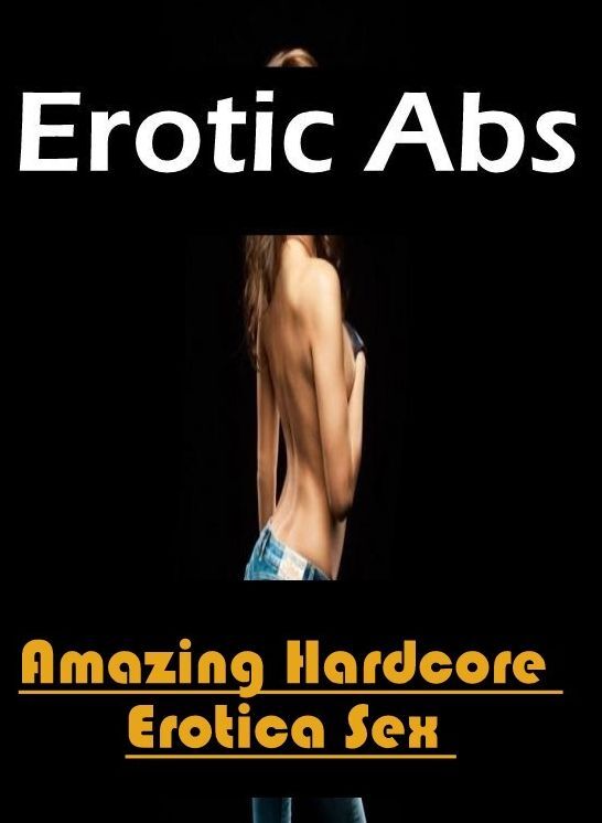 Erotica Photo: Amazing Hardcore Erotica Sex Erotic Abs ( Erotic Photography, Erotic Stories, Nude Photos, Naked , Lesbian, She-male, Gay, Fetish, Bondage, Sex, Erotica, Hentai, Blow Job, Three-sum , XXX)