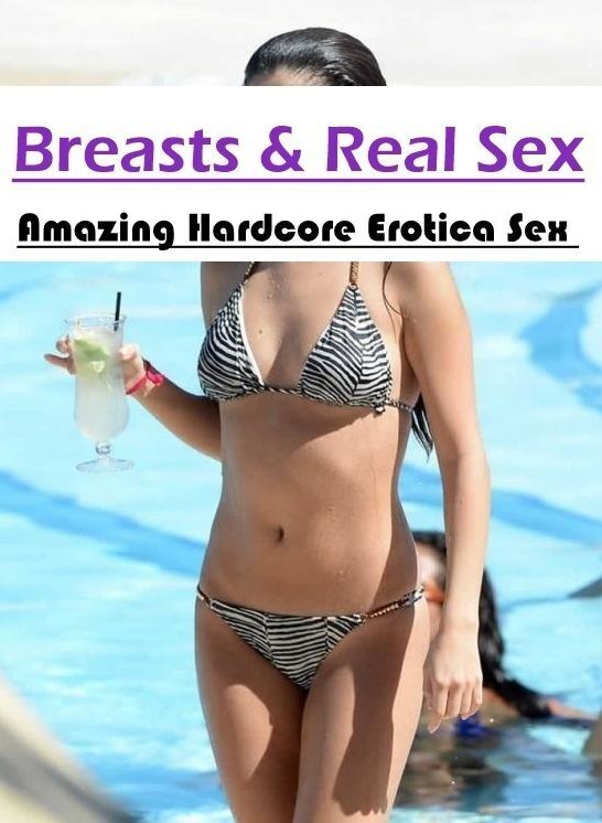 Erotic: Amazing Hardcore Erotica Sex Breasts & Real Sex ( Erotic Photography, Erotic Stories, Nude Photos, Naked , Lesbian, She-male, Gay, Fetish, Bondage, Sex, Erotica, Hentai, Blow Job, Three-sum , XXX)