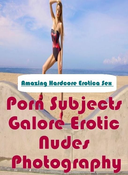 Confession: Amazing Hardcore Erotica Sex Porn Subjects Galore Erotic Nudes Photography ( Erotic Photography, Erotic Stories, Nude Photos, Naked , Lesbian, She-male, Gay, Fetish, Bondage, Sex, Erotica, Hentai, Blow Job, Three-sum , XXX)