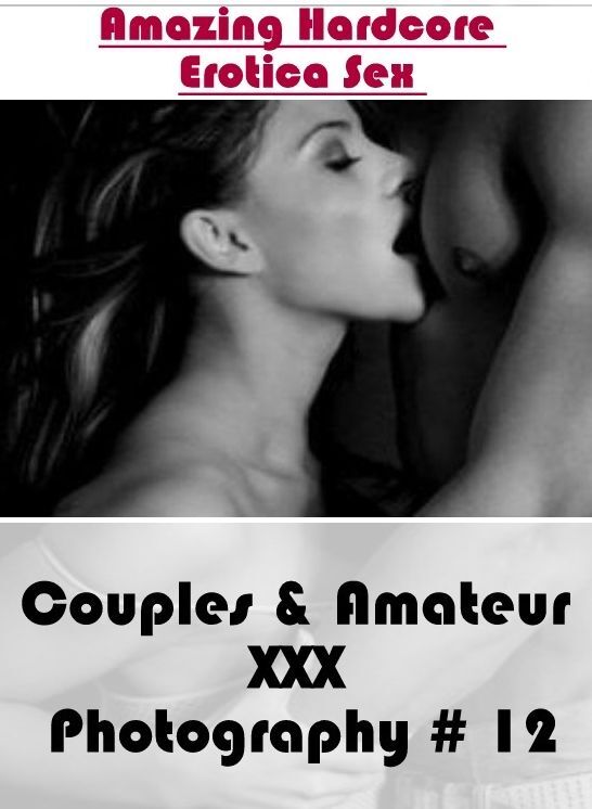 Submisive: Amazing Hardcore Erotica Sex Couples & Amateur XXX Photography # 12 ( Erotic Photography, Erotic Stories, Nude Photos, Naked , Lesbian, She-male, Gay, Fetish, Bondage, Sex, Erotica, Hentai, Blow Job, Three-sum , XXX)