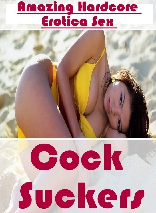 Bondage: Amazing Hardcore Erotica Sex Cock Suckers ( Erotic Photography, Erotic Stories, Nude Photos, Naked , Lesbian, She-male, Gay, Fetish, Bondage, Sex, Erotica, Hentai, Blow Job, Three-sum , XXX)