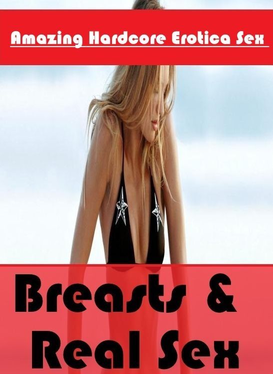 Naked: Amazing Hardcore Erotica Sex Breasts & Real Sex ( Erotic Photography, Erotic Stories, Nude Photos, Naked , Lesbian, She-male, Gay, Fetish, Bondage, Sex, Erotica, Hentai, Blow Job, Three-sum , XXX)