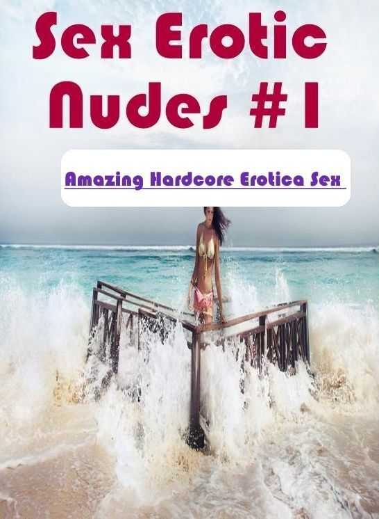 Bondage: Amazing Hardcore Erotica Sex Sex Erotic Nudes #1 ( Erotic Photography, Erotic Stories, Nude Photos, Naked , Lesbian, She-male, Gay, Fetish, Bondage, Sex, Erotica, Hentai, Blow Job, Three-sum , XXX)