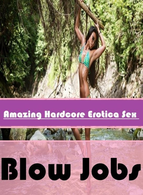 Naked: Amazing Hardcore Erotica Sex Blow Jobs" ( Erotic Photography, Erotic Stories, Nude Photos, Naked , Lesbian, She-male, Gay, Fetish, Bondage, Sex, Erotica, Hentai, Blow Job, Three-sum , XXX)