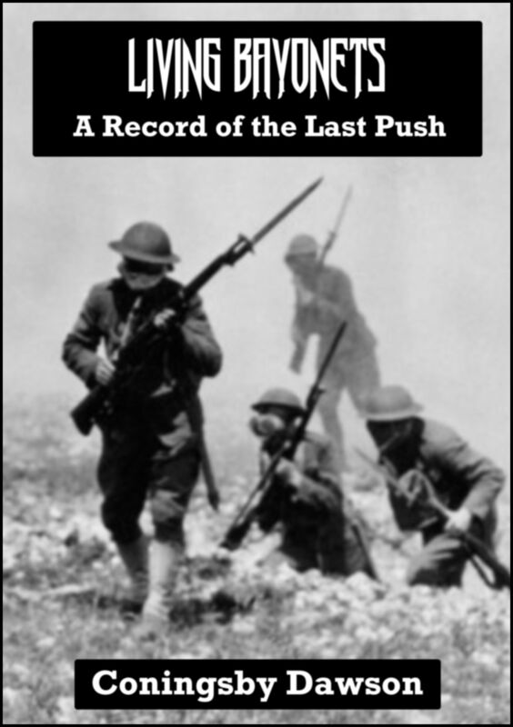Living Bayonets: A Record of the Last Push