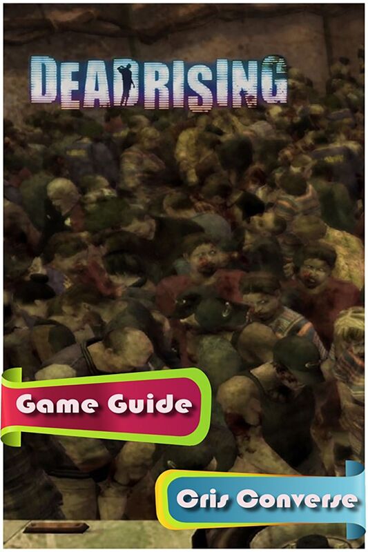 Dead Rising Game Guide