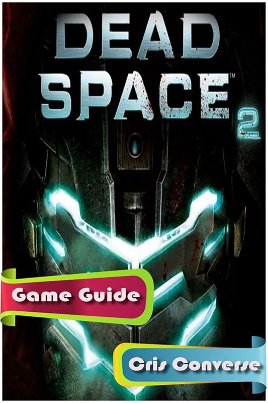 Dead Space 2 Game Guide