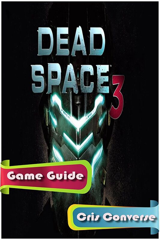 Dead Space 3 Game Guide