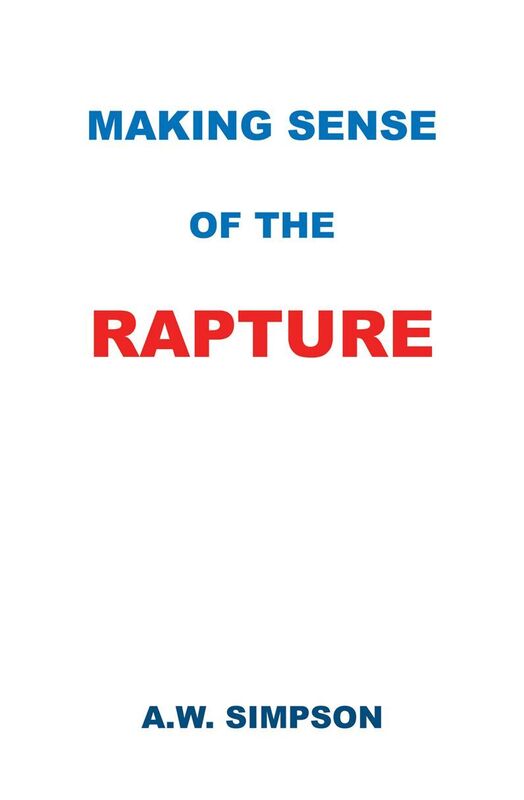 MAKING SENSE OF THE RAPTURE