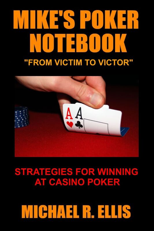 MIKE'S POKER NOTEBOOK: FROM VICTIM TO VICTOR
