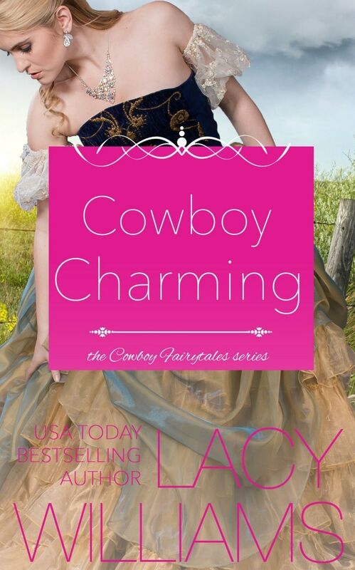 Cowboy Charming (Cowboy Fairytales Book 2)
