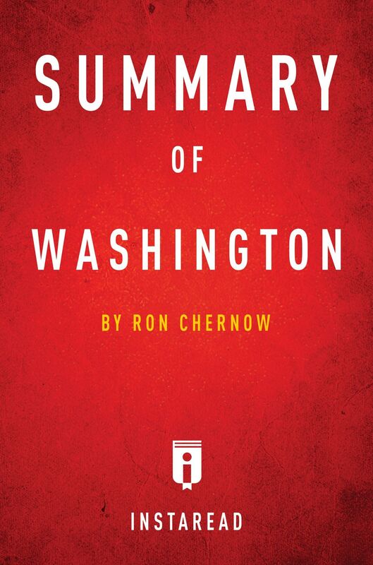 Washington by Ron Chernow Summary & Analysis