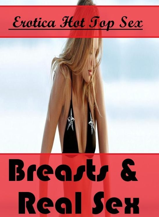 Naked: Eotica Hot Top Sex Breasts & Real Sex ( Erotic Photography, Erotic Stories, Nude Photos, Naked , Lesbian, She-male, Gay, Fetish, Bondage, Sex, Erotica, Hentai, Blow Job, Three-sum , XXX)