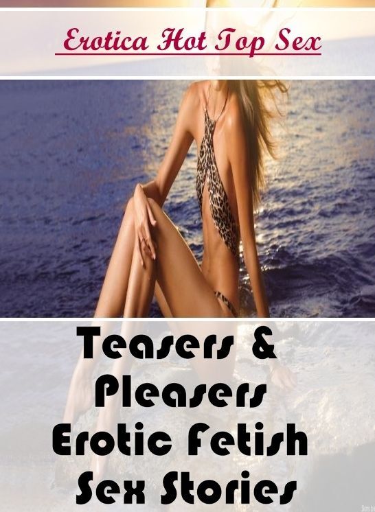 Nude Photos: Eotica Hot Top Sex Teasers & Pleasers Erotic Fetish Sex Stories ( Erotic Photography, Erotic Stories, Nude Photos, Naked , Lesbian, She-male, Gay, Fetish, Bondage, Sex, Erotica, Hentai, Blow Job, Three-sum , XXX)