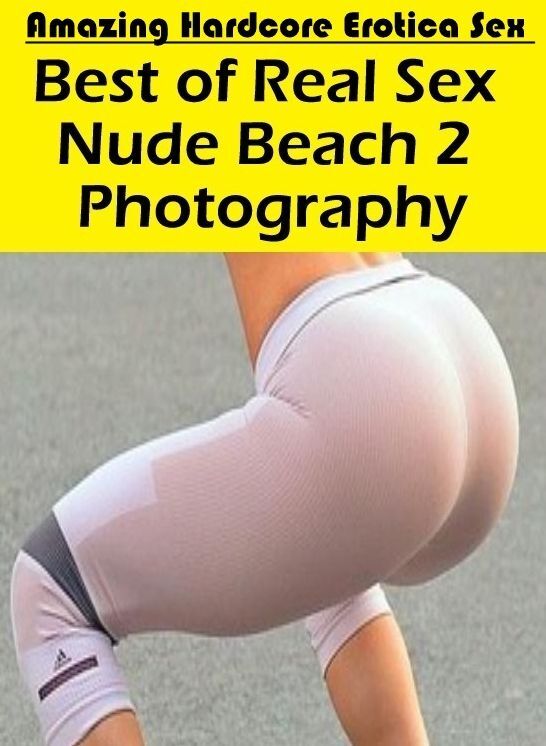 Confession: Amazing Hardcore Erotica Sex Best of "Real Sex Nude Beach 2 Photography" ( Erotic Photography, Erotic Stories, Nude Photos, Naked , Lesbian, She-male, Gay, Fetish, Bondage, Sex, Erotica, Hentai, Blow Job, Three-sum , XXX)