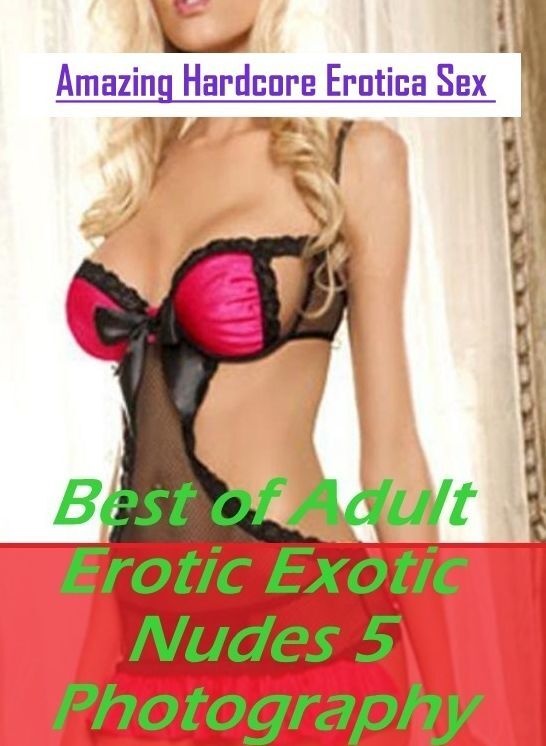 Blow Job: Amazing Hardcore Erotica Sex Best of "Adult Erotic Exotic Nudes 5 Photography" ( Erotic Photography, Erotic Stories, Nude Photos, Naked , Lesbian, She-male, Gay, Fetish, Bondage, Sex, Erotica, Hentai, Blow Job, Three-sum , XXX)