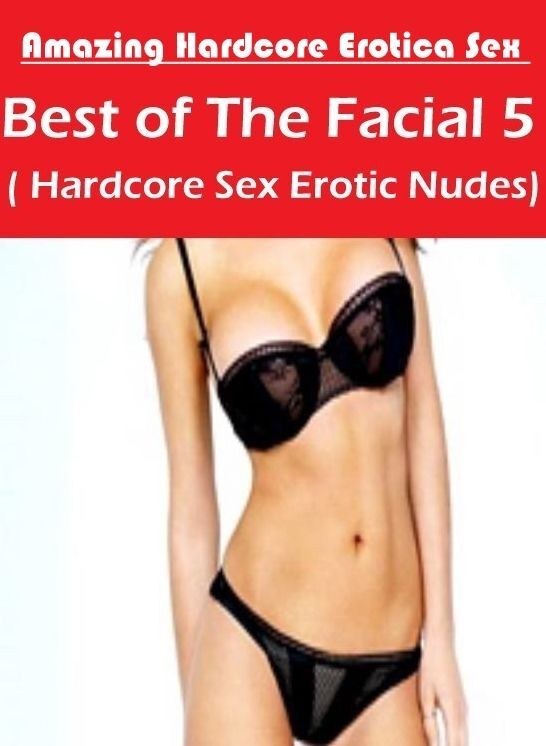 Domination: Amazing Hardcore Erotica Sex Best of "The Facial 5 ( Hardcore Sex Erotic Nudes) " ( Erotic Photography, Erotic Stories, Nude Photos, Naked , Lesbian, She-male, Gay, Fetish, Bondage, Sex, Erotica, Hentai, Blow Job, Three-sum , XXX)