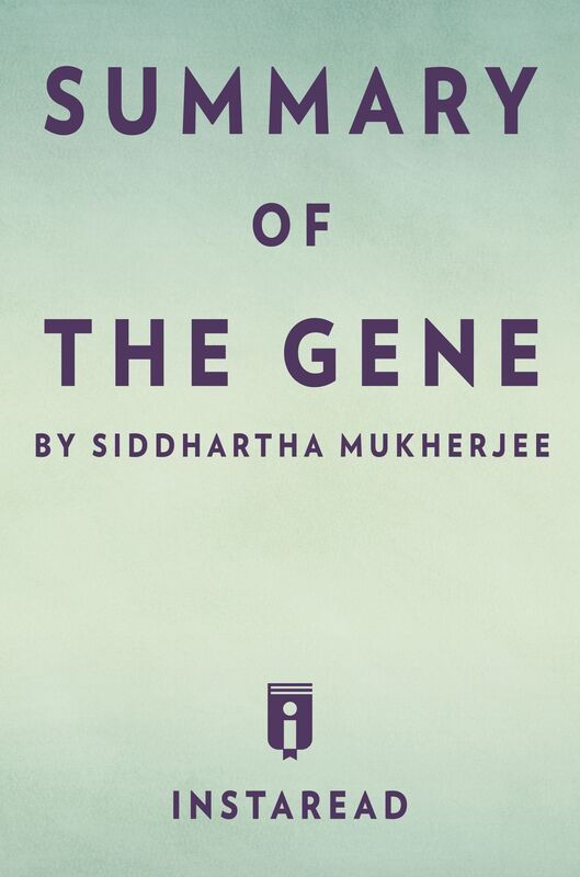 The Gene by Siddhartha Mukherjee Summary & Analysis
