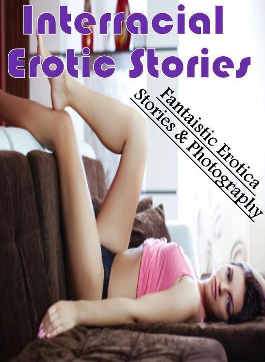 Breast: Fantaistic Erotica Stories & Photography Interracial Erotic Stories ( Erotic Photography, Erotic Stories, Nude Photos, Naked , Lesbian, She-male, Gay, Fetish, Bondage, Sex, Erotica, Hentai, Blow Job, Three-sum , XXX)