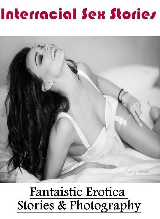 Domination: Fantaistic Erotica Stories & Photography Interracial Sex Stories ( Erotic Photography, Erotic Stories, Nude Photos, Naked , Lesbian, She-male, Gay, Fetish, Bondage, Sex, Erotica, Hentai, Blow Job, Three-sum , XXX)