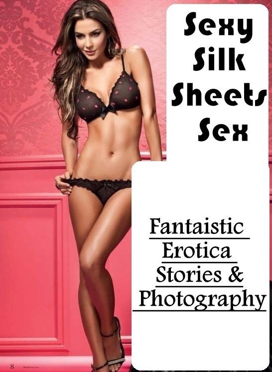 Breast: Fantaistic Erotica Stories & Photography Sexy Silk Sheets Sex ( Erotic Photography, Erotic Stories, Nude Photos, Naked , Lesbian, She-male, Gay, Fetish, Bondage, Sex, Erotica, Hentai, Blow Job, Three-sum , XXX)