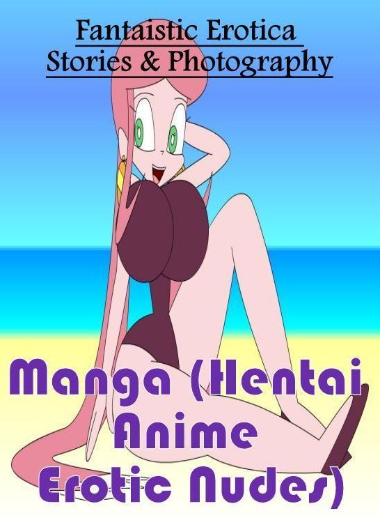 Adult Nudes: Fantaistic Erotica Stories & Photography Manga (Hentai Anime Erotic Nudes) ( Erotic Photography, Erotic Stories, Nude Photos, Naked , Lesbian, She-male, Gay, Fetish, Bondage, Sex, Erotica, Hentai, Blow Job, Three-sum , XXX)